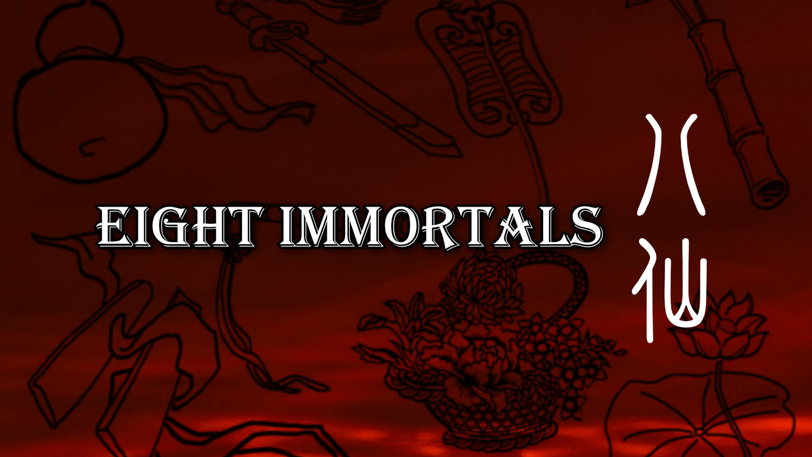 Eight Immortals and Magical Tools 八仙