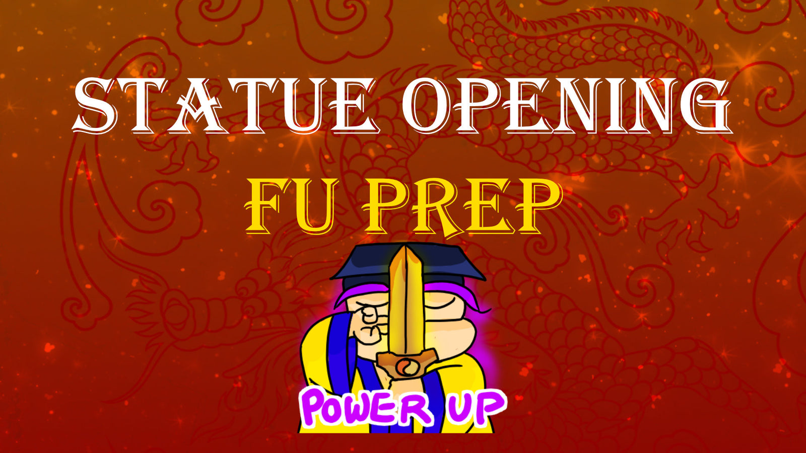 Statue Opening FU Prep Work