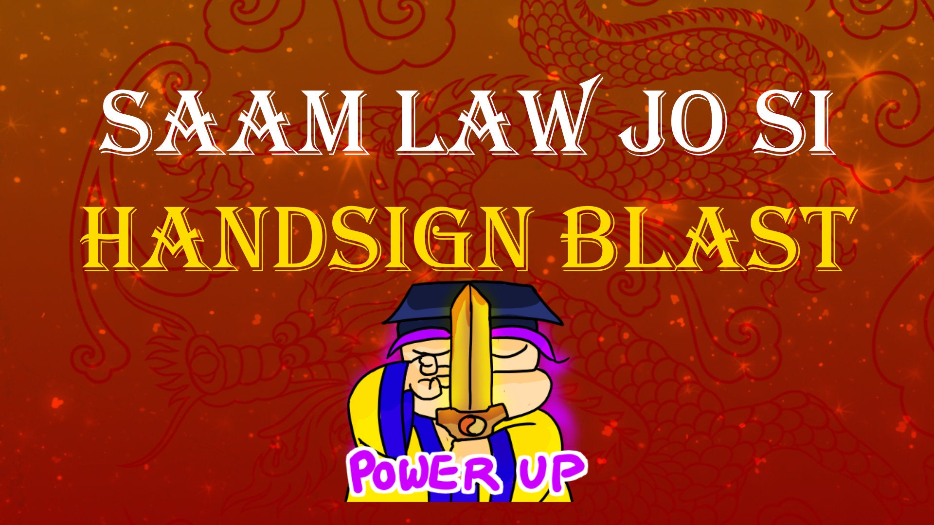 
          Blasting with the Powers from Saam Law Jo Si in TYHQ
        