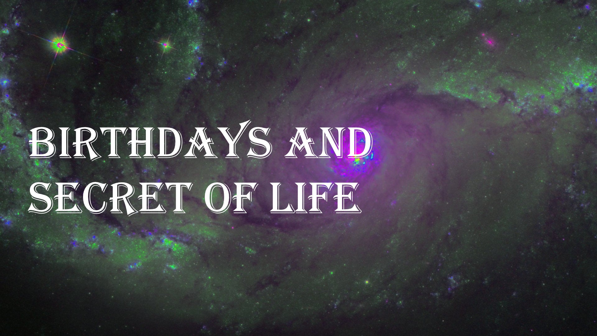 
                  Metaphysics Secrets - Source of Life and Birthday
                