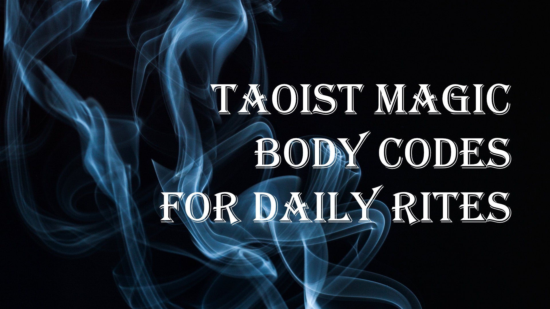 
                  Essential Taoist Magic Body Code 101
                