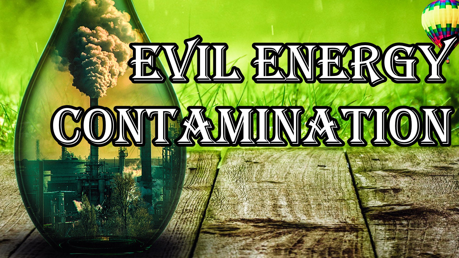 
                  How to Spot Evil Energy Contamination
                