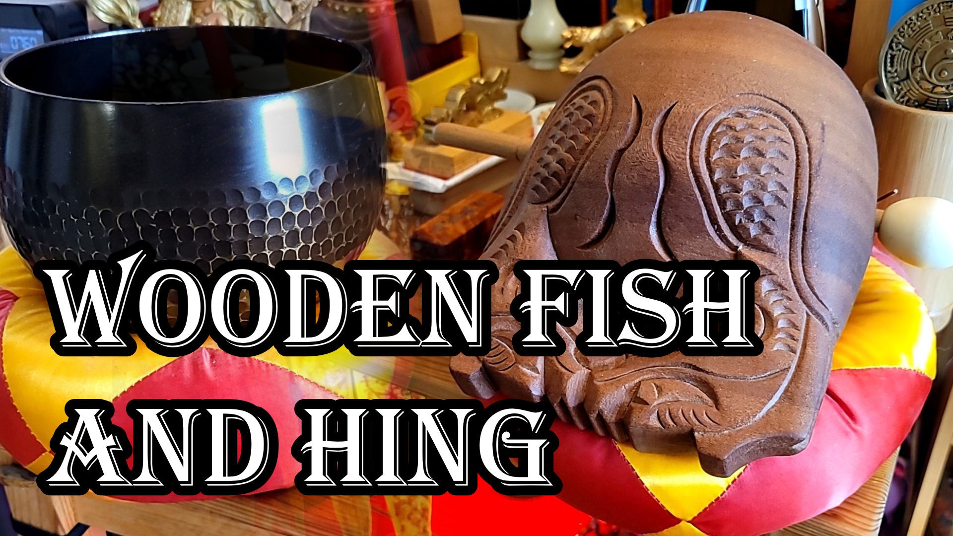 
                  Wooden Fish and the Hing
                