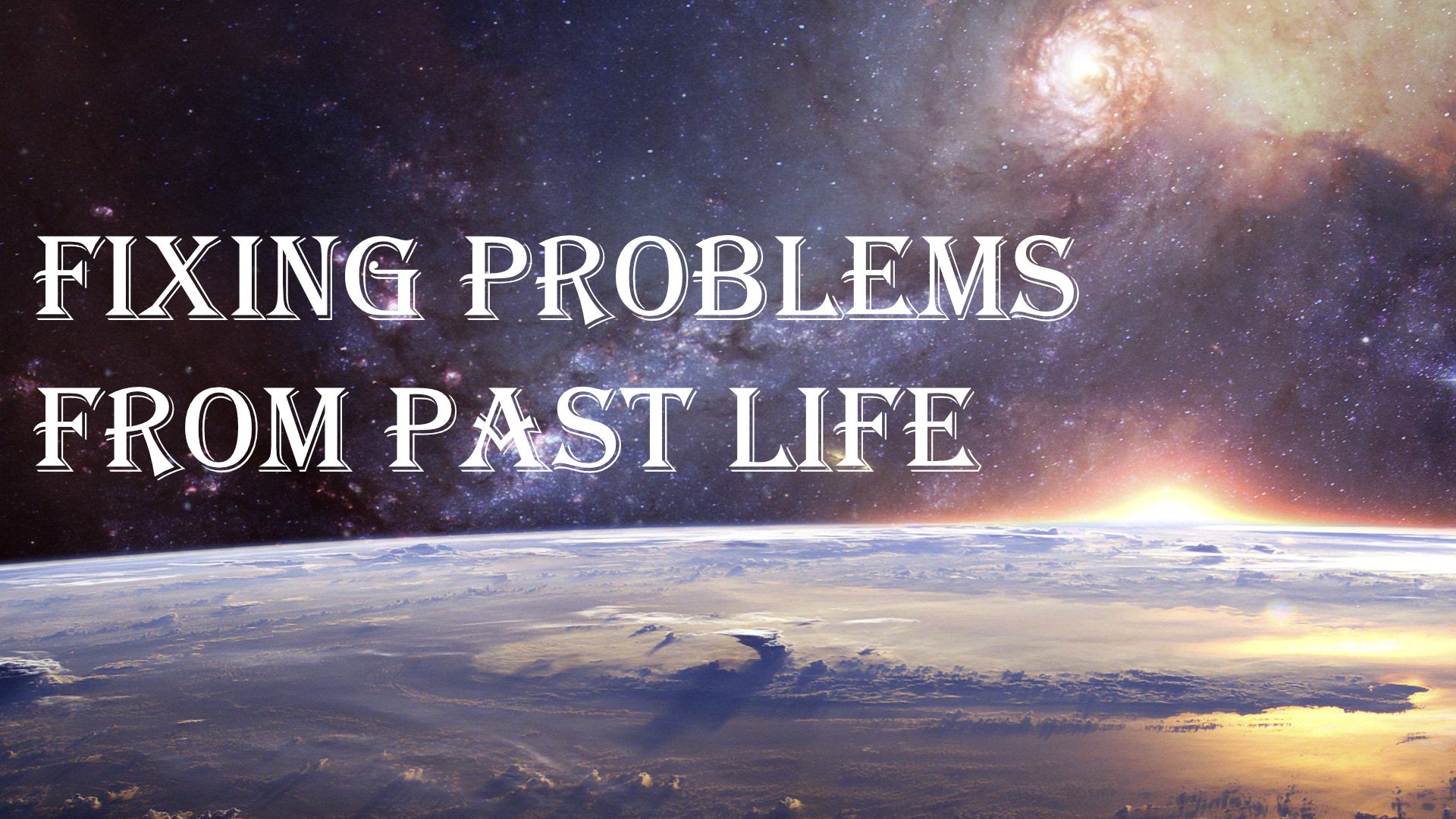 
                  Problems from Your Past Life
                