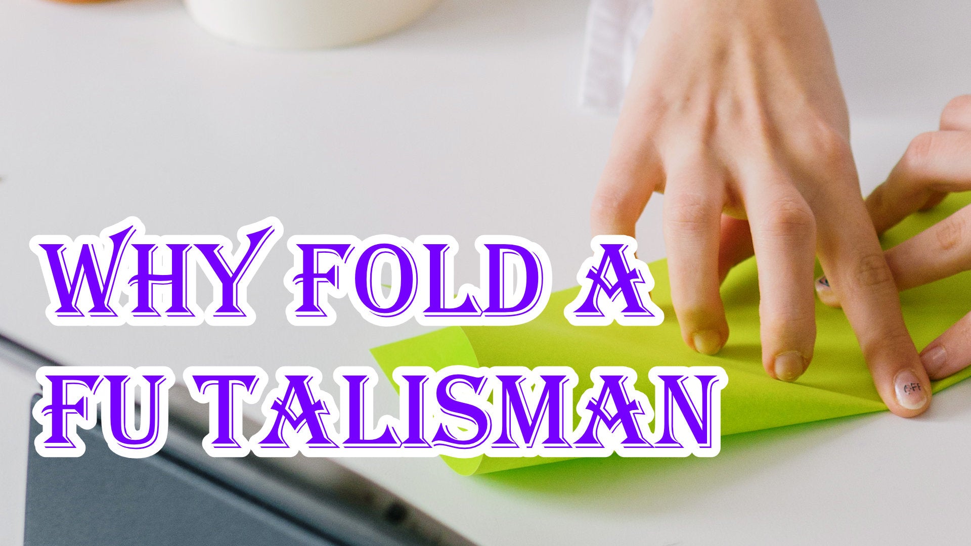 
          Why You Need to Fold a FU Talisman
        