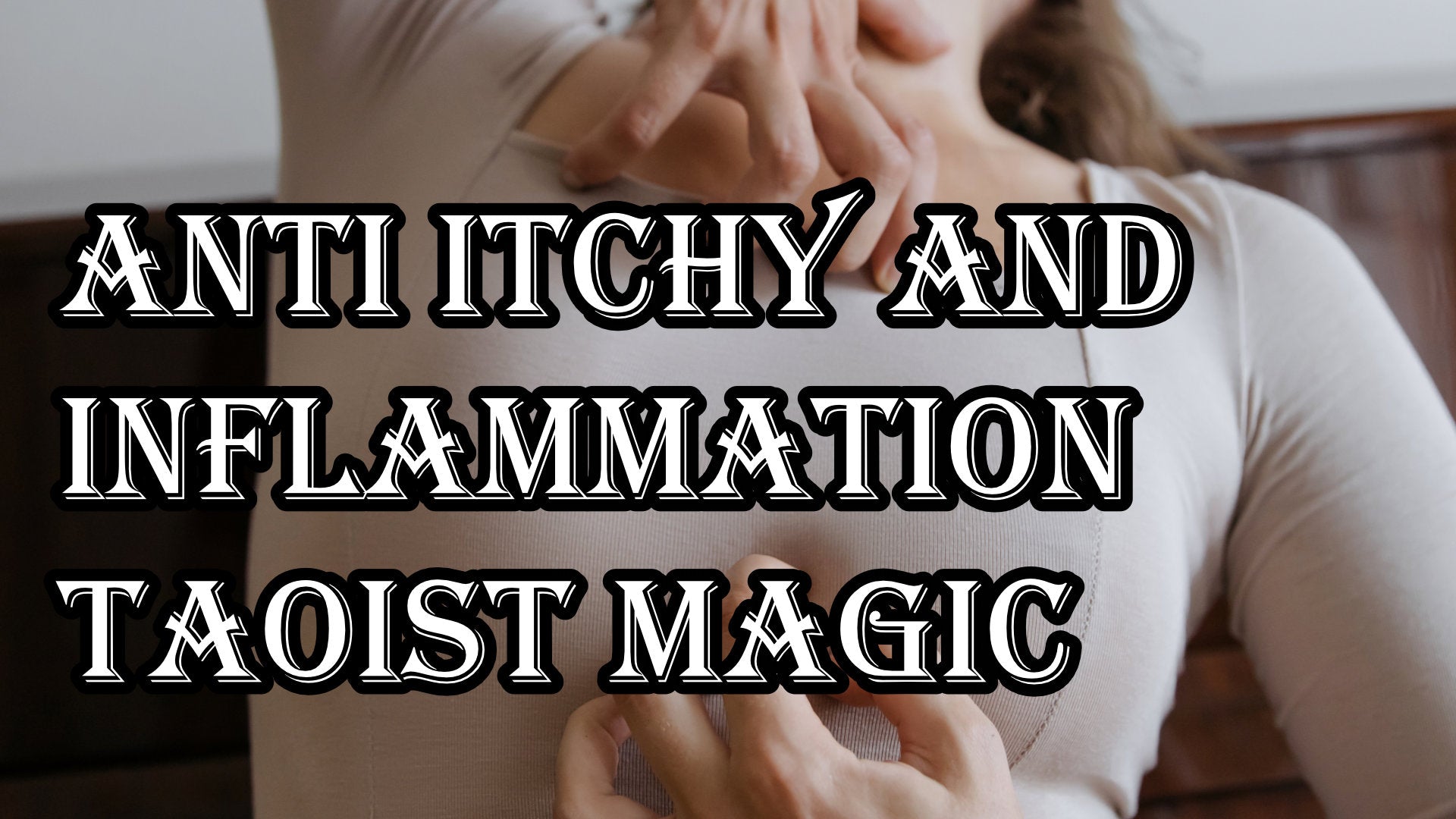 
          Taoist Magic for Itch and Inflammation
        