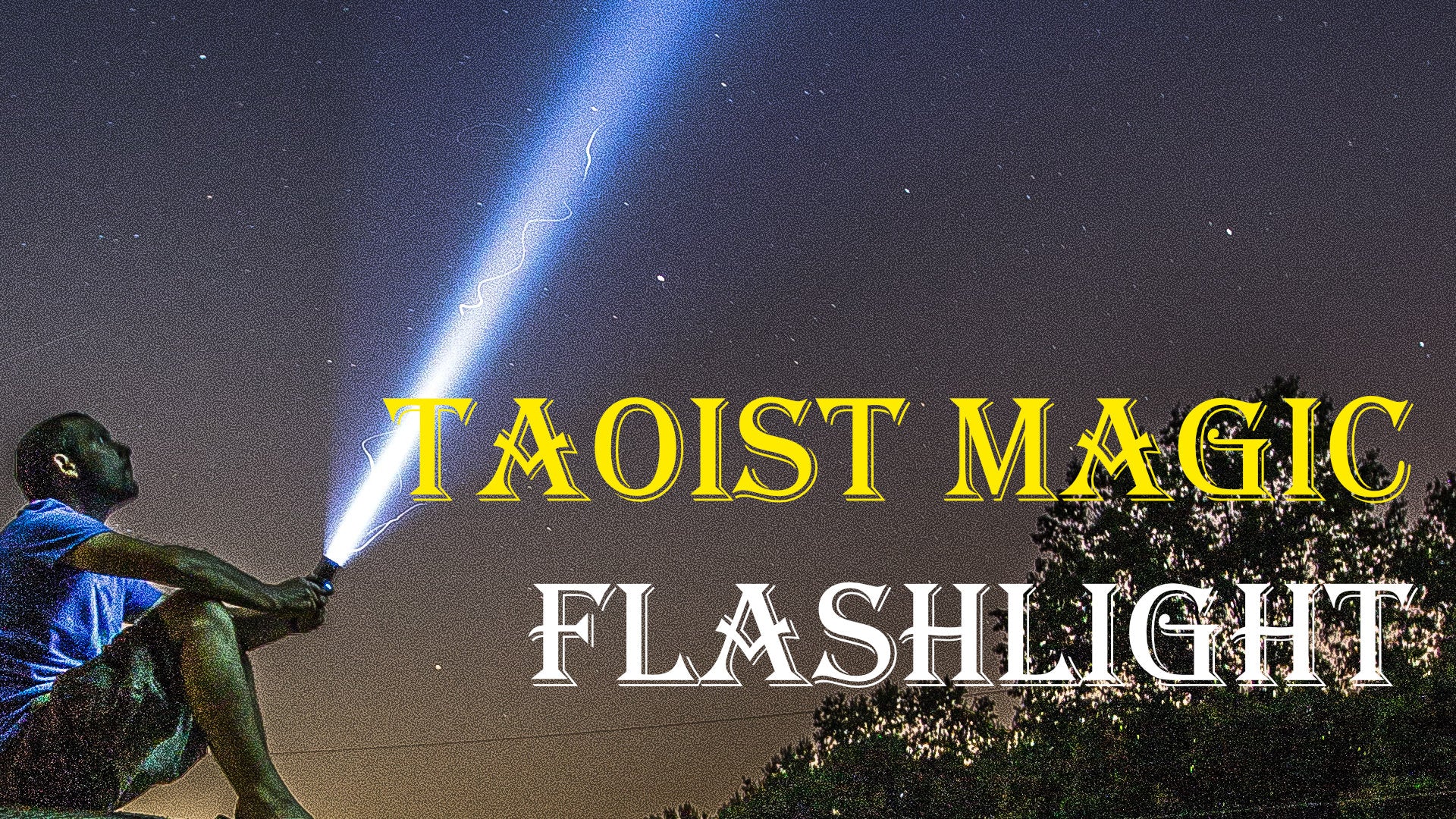 
          Taoist Magic with Flashlights
        