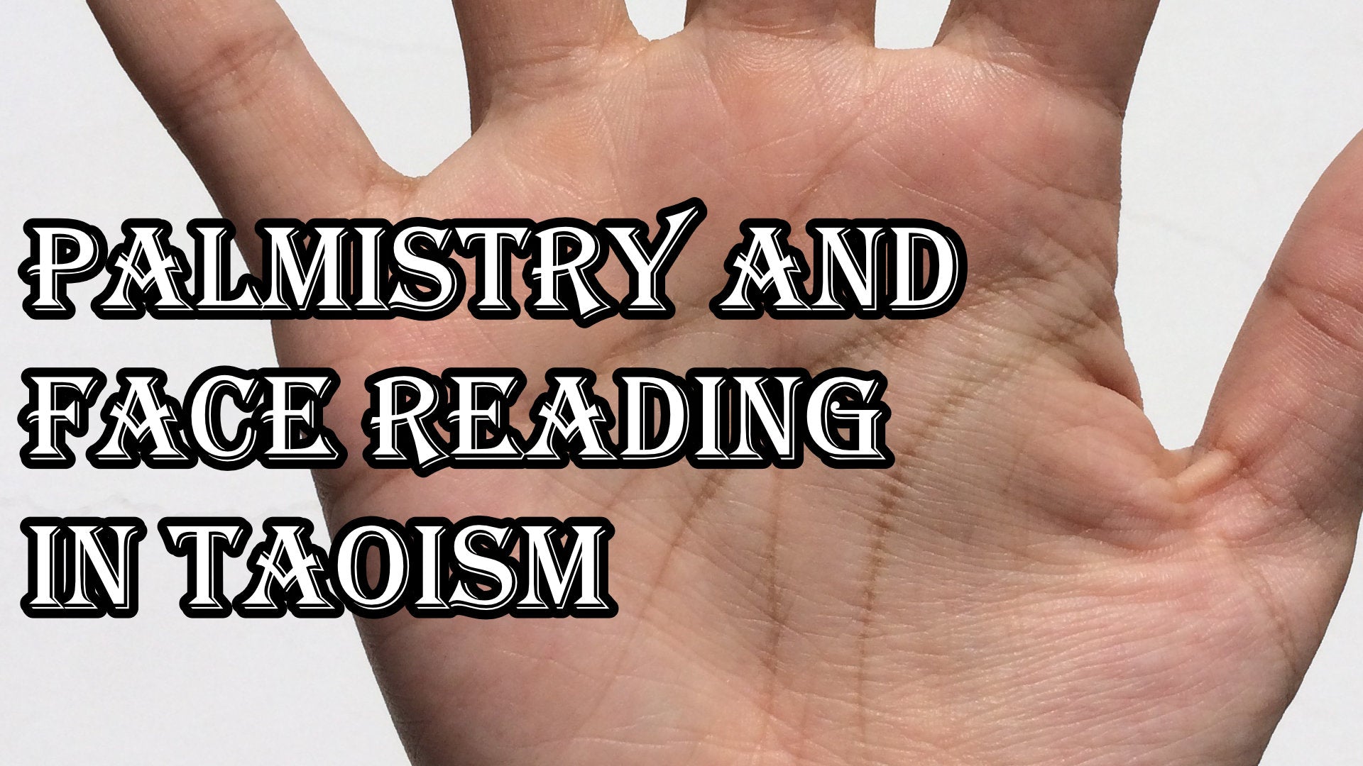 
                  Palmistry and Face Reading in Taoism
                