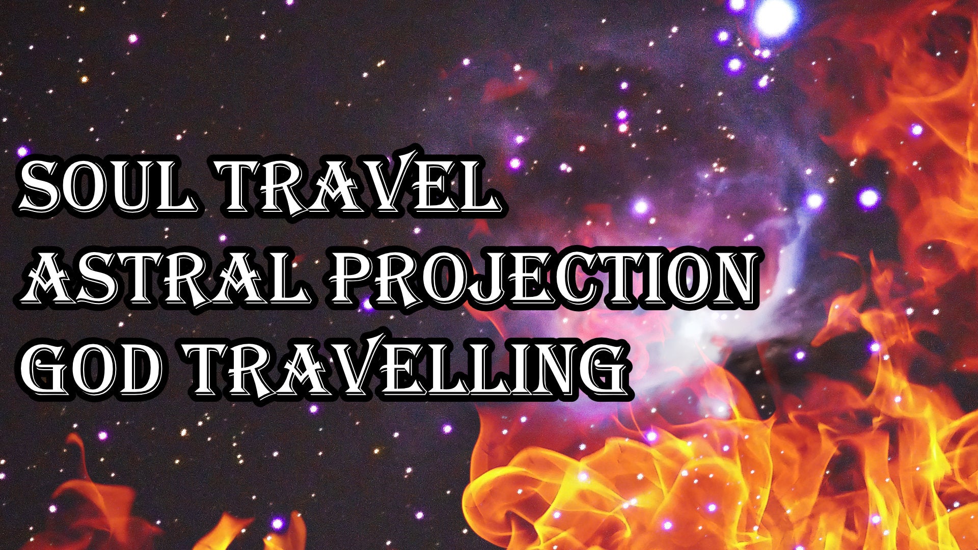 
                  Soul Travel, Astral Projection and God Travelling
                